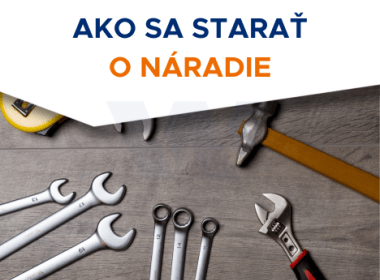 Ako sa starať o náradie v dielni