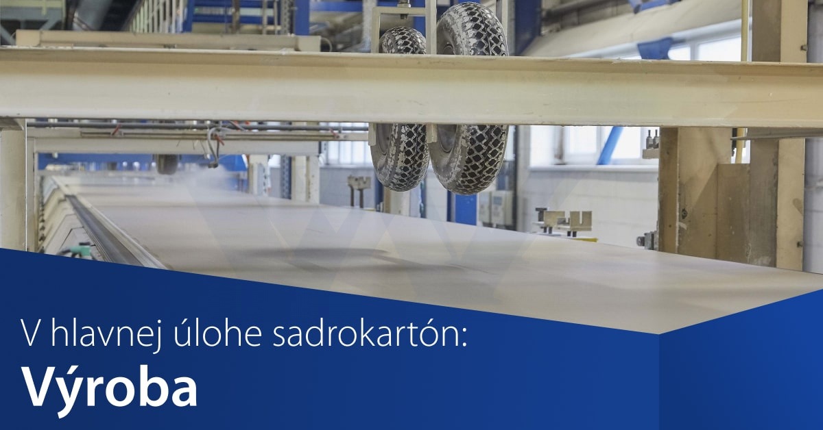 V hlavnej úlohe sadrokartón 2: Výroba