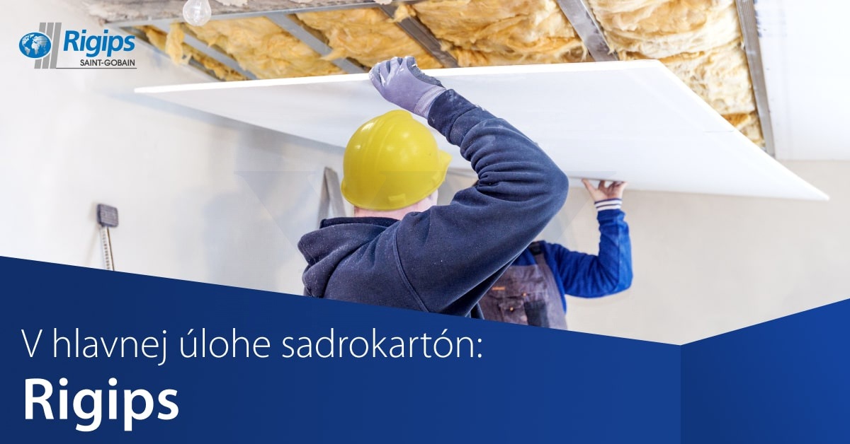 V hlavnej úlohe sadrokartón 4: Rigips